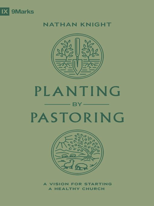 Title details for Planting by Pastoring by Nathan Knight - Available